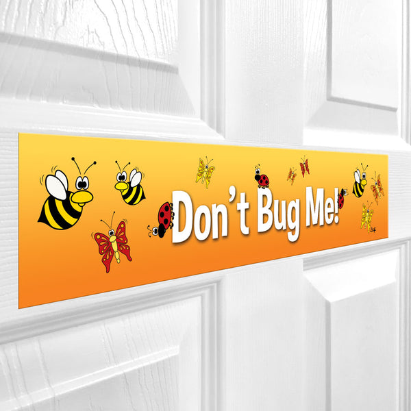 DON'T BUG ME! Door Sticker